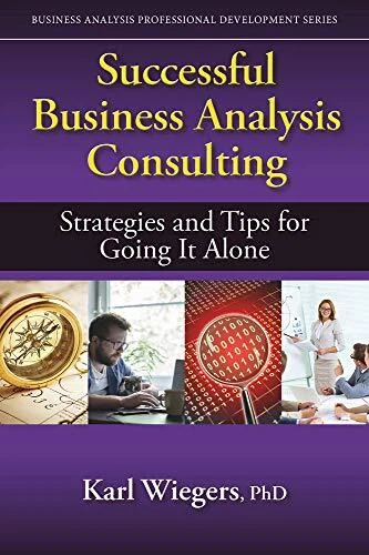 SUCCESSFUL BUSINESS ANALYSIS CONSULTING: STRATEGIES AND By Karl Wiegers **Mint**