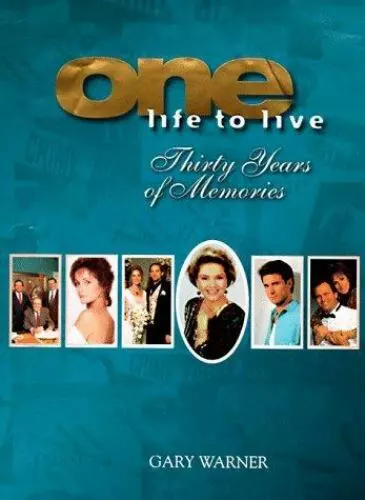 One Life to Live: Thirty Years of Memories by Warner, Gary