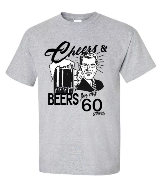 Cheers and Beers to my 60 Years t-shirt, Birthday Shirt, Custom Shirts