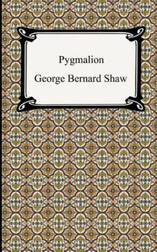 Pygmalion by Shaw, George Bernard