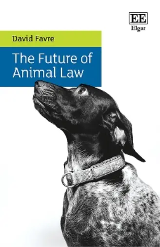 David Favre The Future of Animal Law (Relié)