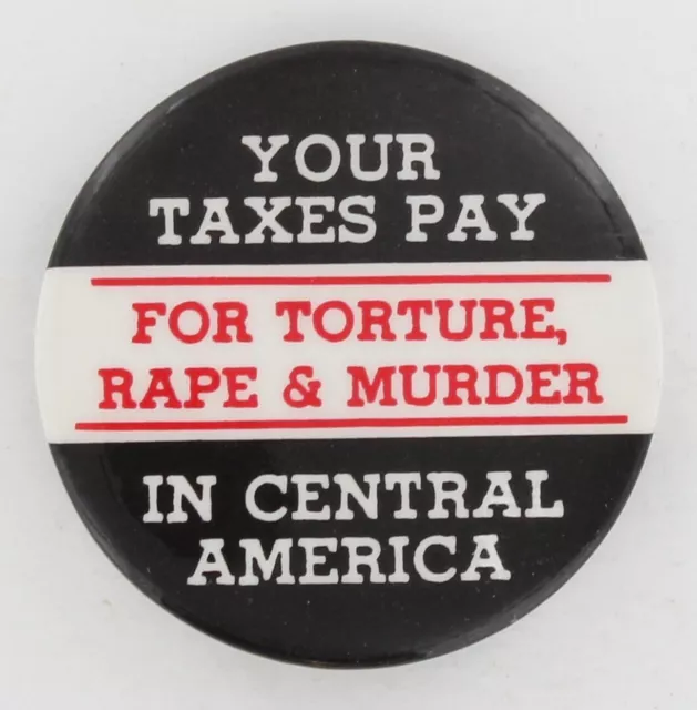 Radical Pacifist Pin 1980 Peace US War Protest Taxes Central America Button 1057