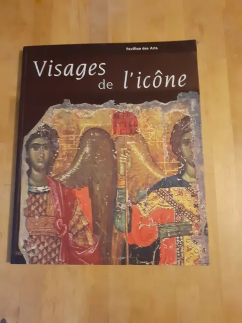Visages de l'icone - CATALOGUE D'EXPOSITION, PAVILLON DES ARTS