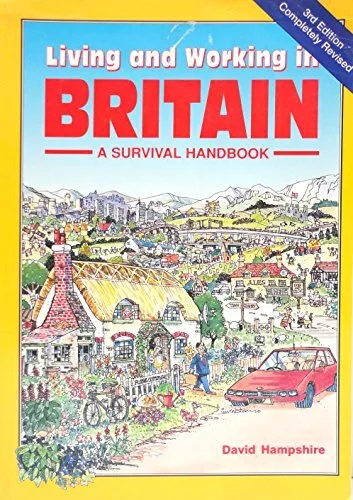 Living and Working in Britain: A Survival Handbook