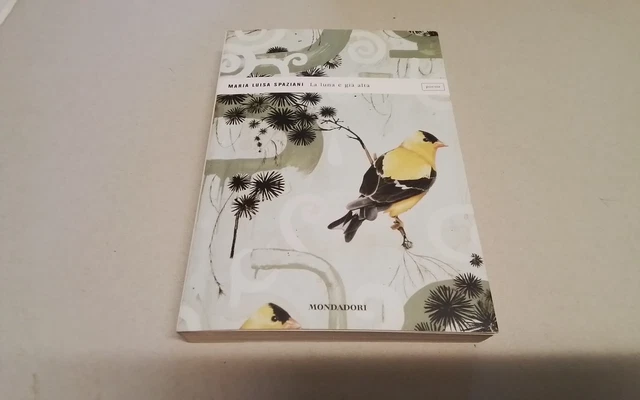 LA LUNA E' GIA' ALTA, M. L. SPAZIANI , MONDADORI , 2006, Autografato, 4gn26 LA LUNA E' GIA' ALTA, M. L. SPAZIANI , MONDADORI , 2006, Autografato, 4gn26