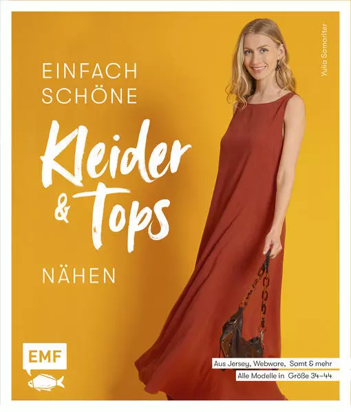 Einfach schöne Kleider und Tops nähen - aus Jersey, Webware, Samt und mehr