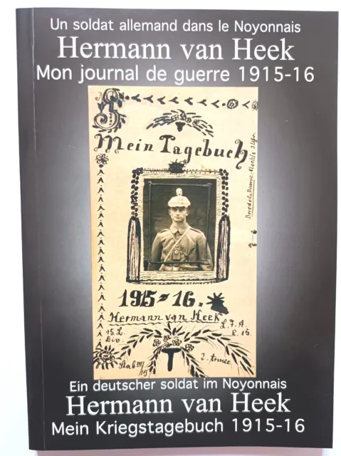 Livre NEUF- Mon Journal De Guerre 1915 - 16.Un Soldat Allemand Dans Le Noyonnais