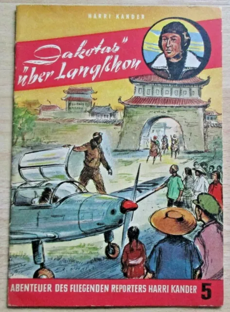 Abenteuer des fliegenden Reporters Harri Kander Nr. 5 - "Dakotas" über Langschou