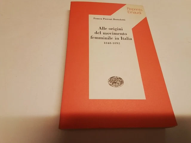 F. PIERONI BORTOLOTTI, ALLE ORIGINI DEL MOVIMENTO FEMMINILE IN ITALIA 1975, 5d23