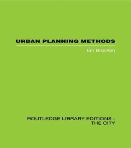 Urban Planning Methods: Research and Policy Analysis by Bracken Ian
