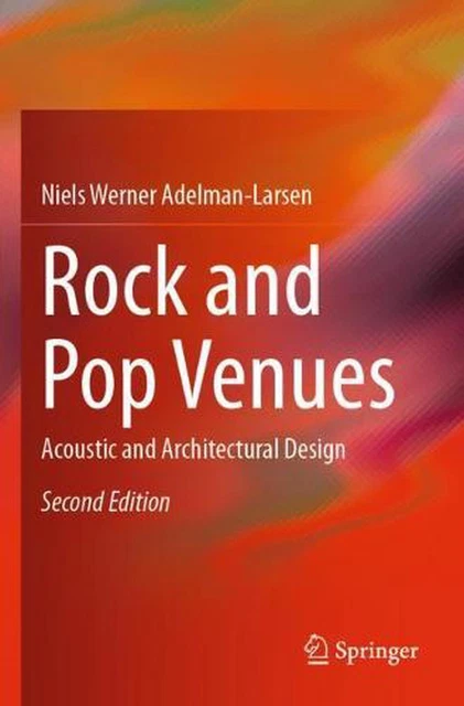Rock and Pop Venues: Acoustic and Architectural Design by Niels Werner Adelman-L