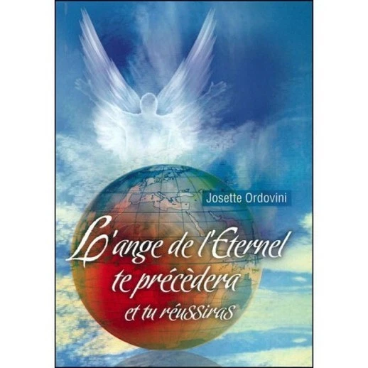 L'ange de l'éternel te précèdera.Josette ORDOVINI.Editions l'Oasis ES2