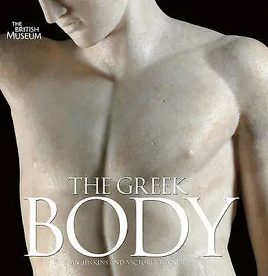 The Greek Body by Jenkins, Ian,Turner, Victoria, NEW Book, FREE & FAST Delivery,