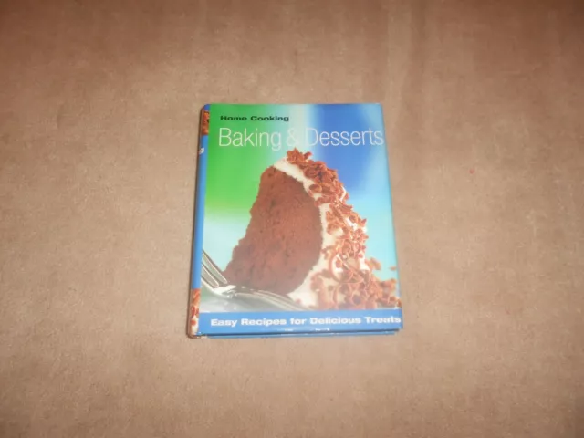 Home Cooking Baking & Desserts Cookbook, Easy Recipes For Delicious Treats