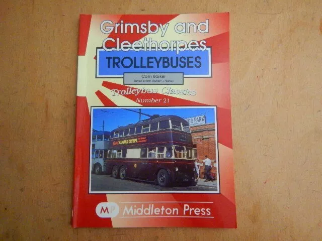 Grimsby & Cleethorpes Trolleybuses. No 21.  Barker. Middleton. 2006