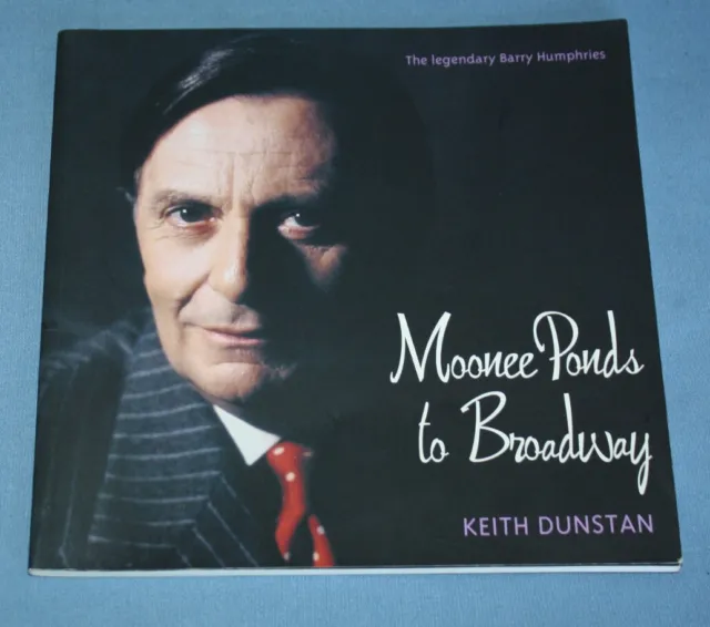 Moonee Ponds to Broadway The Legendary Barry Humphries by Keith Dunstan + Stamps