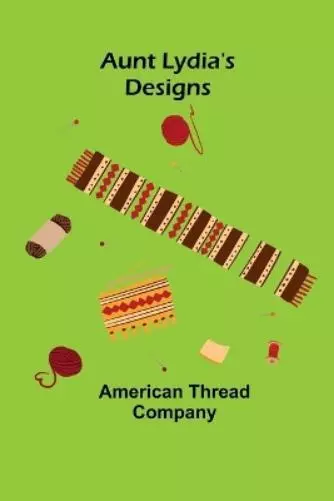 American Thread Company Aunt Lydia's Designs (Taschenbuch)