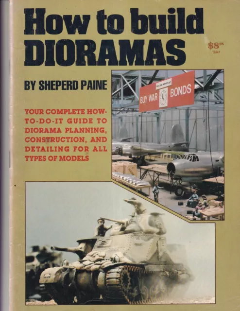 How to Build Dioramas Handbook modeling by Sheperd Paine, 1983 3rd ed. VERY GOOD