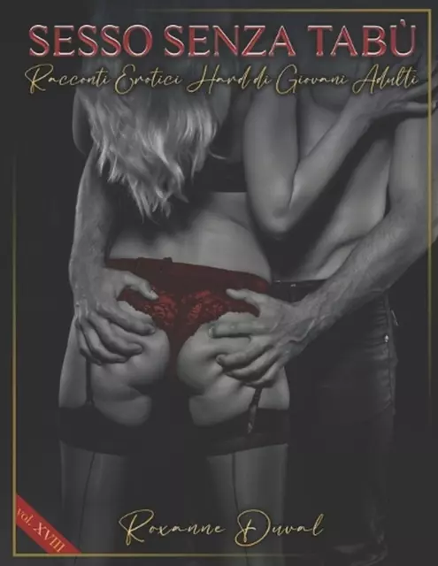 Sesso senza Tabu: Racconti Erotici Hard di Giovani Adulti by Roxanne Duval Paper