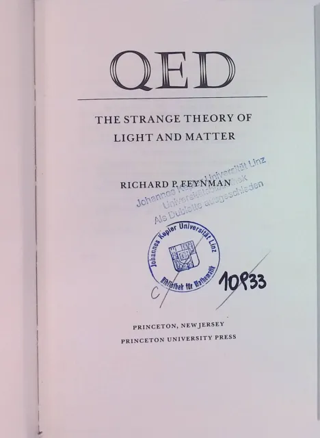 QED: The Strange Theory of Light and Matter. Alix G. Mautner Memorial Lectures F