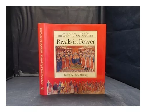 STARKIE, DAVID Priviledge and power: lives of the great Tudor dynasties / edited