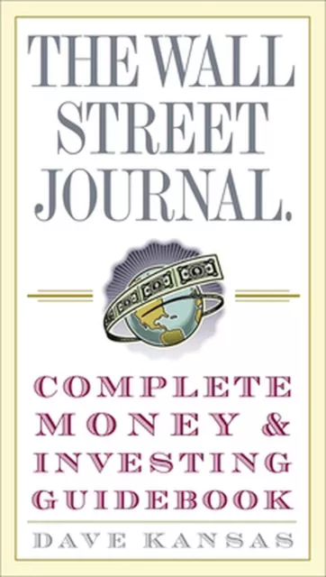 The Wall Street Journal Complete Money & Investing Guidebook by Dave Kansas (Eng