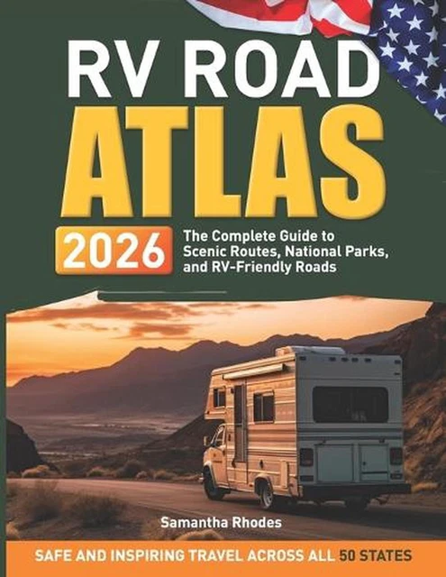 RV ROAD ATLAS 2026 The Complete Guide To Scenic Routes National Parks RV Road Atlas 2026 The Complete Guide To.webp