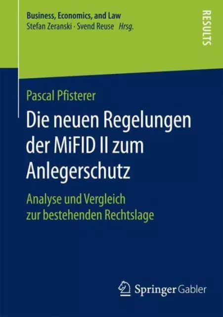Die neuen Regelungen der MiFID II zum Anlegerschutz Pascal Pfisterer Taschenbuch