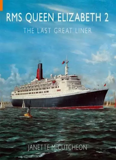 Queen Elizabeth 2: The Last Great Liner-Janette McCutcheon