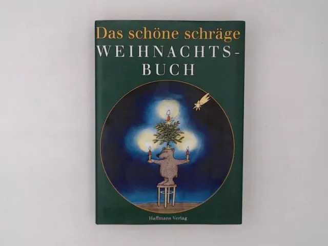 Das schöne schräge Weihnachtsbuch Haffmans, Gerd: 730456