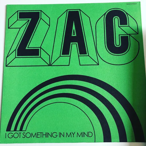 Zac - I Got Something In My Mind - New Vinyl Record 7 - B1167z