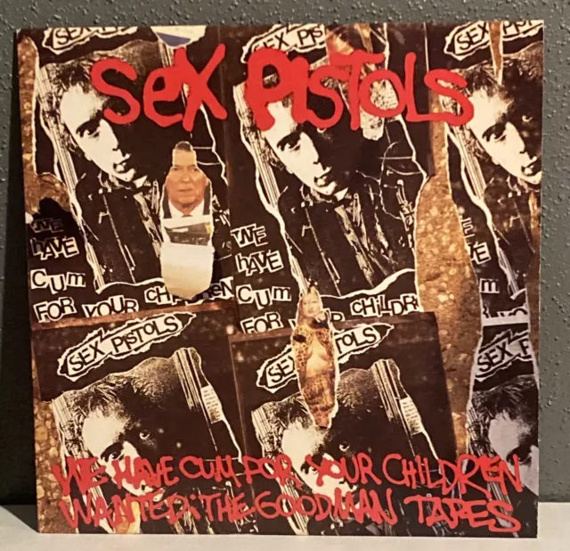 SEX PISTOLS We've Cum For Your Children WANTED The Goodman Tapes Punk Sick SEX 6