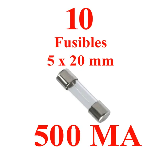 10 Fusibles Verre 5 X 20 mm Puissance 500 MILLI Ampere / 0,500 A Tension 240 Vol