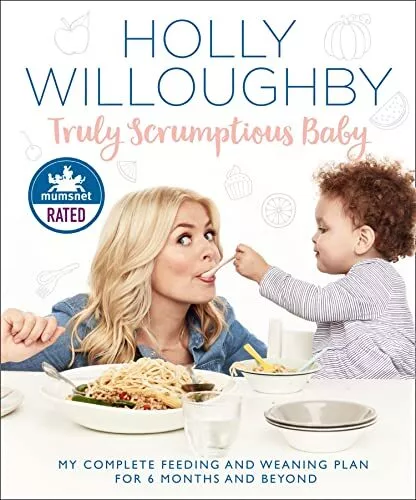 Truly Scrumptious Baby: My complete feeding and weaning plan for 6 months and b