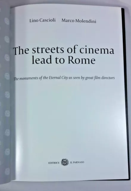 THE STREETS OF CINEMA LEAD TO ROME Lino Cascioli, Marco Molendini - Il Parnaso 3