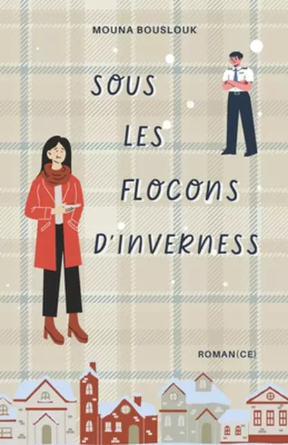 Sous les flocons d'Inverness: R??dition avec chapitres in?dits - Une romance d'h