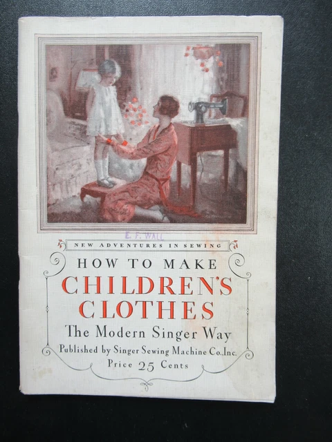 1920s How To Make Children's Clothes Singer Sewing Machine Booklet Antique 1920s How To Make Children's Clothes Singer Sewing Machine Booklet Antique