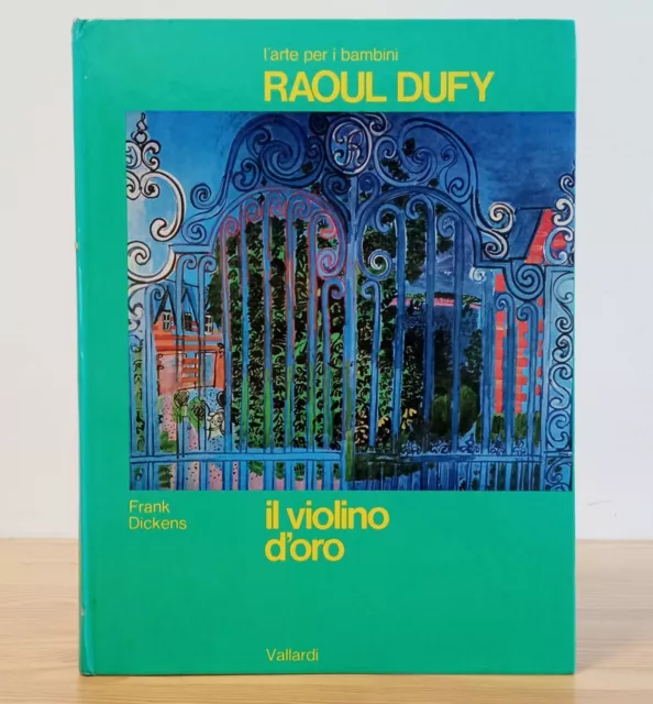 L'ARTE PER BAMBINI Raoul Dufy - il violino d'oro - Frank Dickens Vallardi 1979