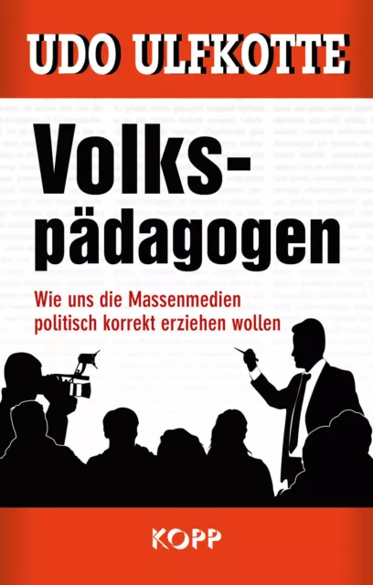 Volkspädagogen Udo Ulfkotte Kopp Verlag Buch 2019 Medienwelt Journalismus