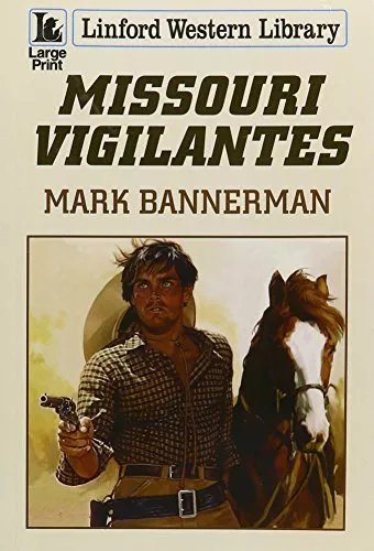 Missouri Vigilantes (Linford Western Library),Mark Bannerman