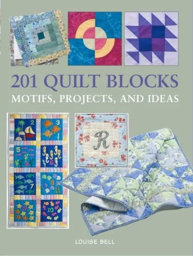 201 Quilt Blocks: Motifs, Projects, and Ideas by Bell, Louise Book The Cheap