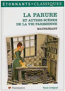 La Parure : Et autres scènes de la vie parisienne von Ma... | Buch | Zustand gut
