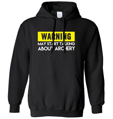 Warning May Start Talking About Archery Mens Womens Hoodie
