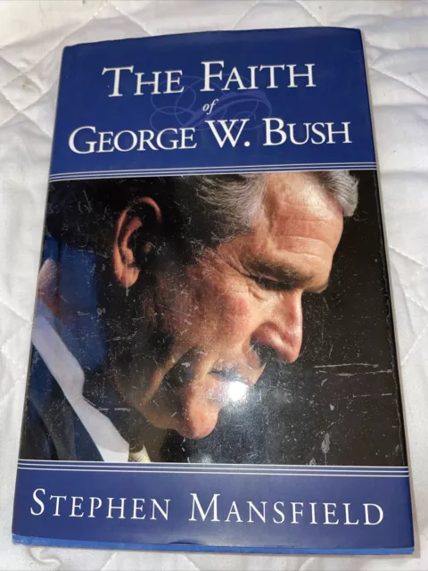 George W. Bush Signed Book Inscribed The Faith Of George W. Bush