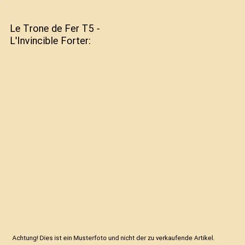 Le Trone de Fer T5 - L'Invincible Forter, George Martin