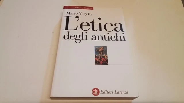 L'etica degli antichi - Vegetti Mario, Laterza, 4g25
