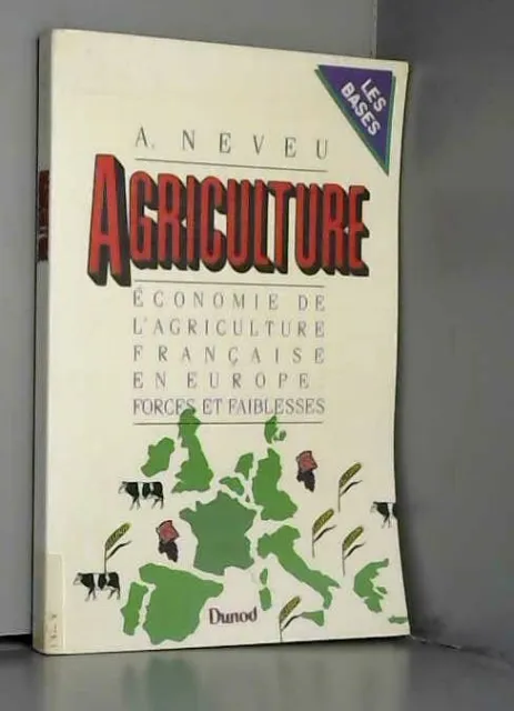 Agriculture : Économie de l'agriculture française en Europe, forces et faiblesse