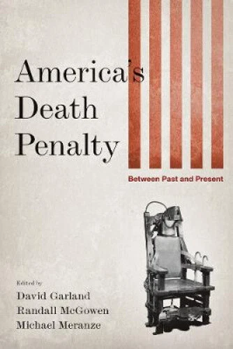 America's Death Penalty: Between Past and Present by David Garland