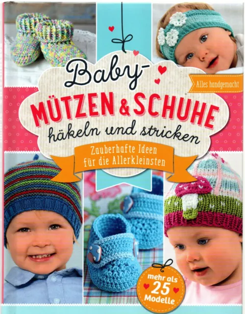 Baby-Mützen & Schuhe häkeln und stricken