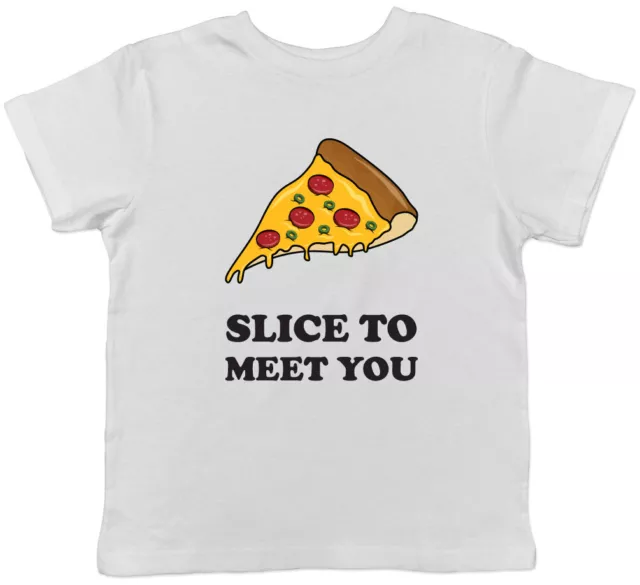 Slice to Meet You Pizza Boys Girls Kids Childrens T-Shirt